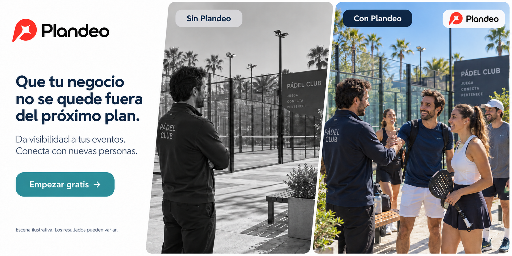 Plandeo. Que tu negocio no se quede fuera del próximo plan. Club de pádel vacío en gris; propietario recibiendo a jugadores sonrientes a color. Escena ilustrativa; los resultados pueden variar.